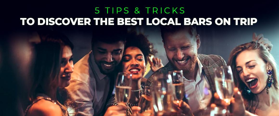 5 Tips & Tricks to Discover the Best Local Bars on Trip