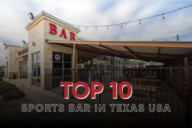 Top 10 Sports Bars in Texas USA